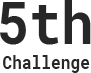 5th Challenge