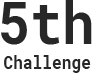 5th Challenge
